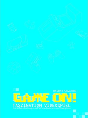 cover image of Game ON! Faszination Videospiel
